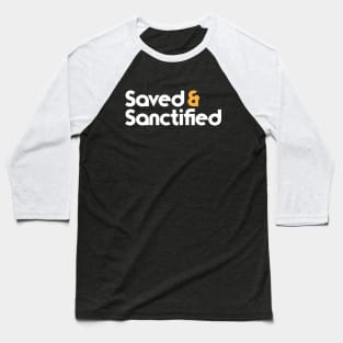 Saved and Sanctified Christian Baseball T-Shirt